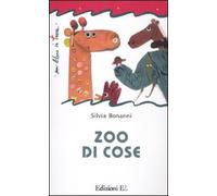Zoo di cose. Ediz. illustrata