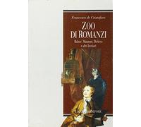 Zoo di romanzi. Balzac, Manzoni, Dickens e altri bestiari