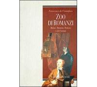 Zoo di romanzi. Balzac, Manzoni, Dickens e altri bestiari