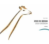 Zoo di segni-Zoo design. Ediz. illustrata