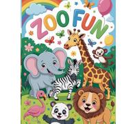 ZOO FUN - 60 Cute and Easy Animal Pages to Color and Learn: Perfect for preschoolers, toddlers and little artists who love animals!