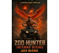 Zoo Hunter: Inferno Rising: A High-Stakes Creature Hunt Thriller: 1