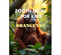 Zoo In Home For Kids Orangutan: A perfect Coffee Table Picture Book - For Animal Lovers and Nature Enthusiasts .