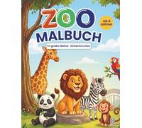 Zoo Malbuch: 60 große Motive · Einfache Linien. Liebevolle Tiermotive mit Löwe, Giraffe, Elefant, Affe, Zebra und vielen weiteren Zootieren zum Ausmalen ab 4 Jahren.