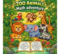 Zoo Math Adventure: Zoo Animal Coloring, Counting & Math Activities for Kids Ages 3-7: A Fun Zoo Animal Coloring & Activity Book for Ages 3-7 | ... Matching, and Early Math Skills for Preschool