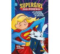 Zoo-pereroi. La grande occasione di Krypto. Supergirl