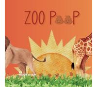 Zoo Poop: Meet the Animals at the Zoo Along with their Poo too!