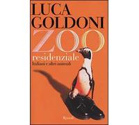 Zoo residenziale. Italiani e altri animali