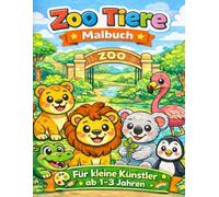 Zoo Tiere Malbuch: Große & einfache Ausmalbilder für Kleinkinder von 1-3 Jahren
