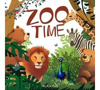 Zoo Time: An Amazing Rhyming Zoo Book for Kids Ages 1-3, a Perfect Gift for a Fun and Engaging way to Learn about Animals