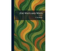Zoo Ways and Whys