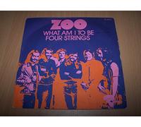Zoo - What Am I to be / Four strings