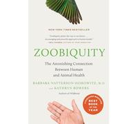 Zoobiquity: The Astonishing Connection Between Human and Animal Health