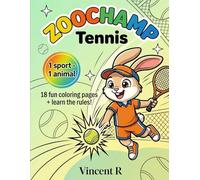 ZOOCHAMP - Tennis: Educational Coloring Book for Kids | 18 Illustrations + Sport Rules | Ages 6-10
