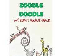Zoodle Doodle: My First Creative Space - A Fun Sketchbook for Preschool Kids to Draw, Scribble & Create: First Drawing Book for Toddler and Preschool Artists