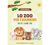 ZOOLANDIA LO ZOO PER I BAMBINI DA COLORARE