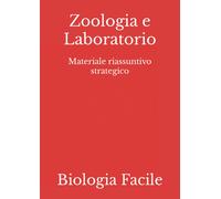 Zoologia e Laboratorio: Materiale riassuntivo strategico di Biologia Facile, 20
