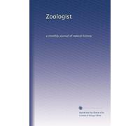 Zoologist (Vol-29): a monthly journal of natural history (Volume 27)