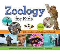 Zoology for Kids: Understanding and Working With Animals, With 21 Activities