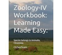 Zoology-IV Workbook: Learning Made Easy:: Species belongs to Animalia, Chromista