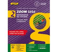 Zoom 2020. Geografia da vicino. Con Atlante. Per la Scuola media. Con e-book. Con espansione online. L' Europa: Stati e istituzioni (Vol. 2)
