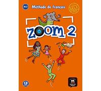 Zoom A1.2. méthode de français. Per la Scuola elementare (Vol. 2): Livre de l'eleve + CD 2 (A1.2)