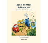 Zoom and Roll Adventures: 30 Big and Easy Vehicle Coloring Pages for Kids Ages 4-7
