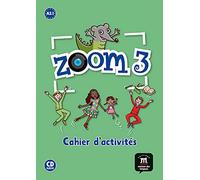 Zoom. Cahier d'activités. Per la Scuola elementare (Vol. 3): cahier d'activités + CD
