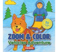 Zoom & Color: Vehicles Adventure: 50 Bold Transport Designs to Ignite Young Imaginations ⎪ 8.5 x 8.5