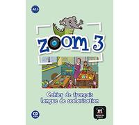 Zoom. Cuaderno de francés idioma de escolarización. Per la Scuola elementare. Con CD Audio (Vol. 3): cahier d'activités - Français langue de scolarisatioin