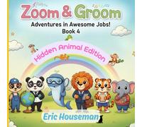 Zoom & Groom: Adventures in Awesome Jobs!: Animal Career Coloring Book for Kids, Book 4 (Hidden Animal Edition)
