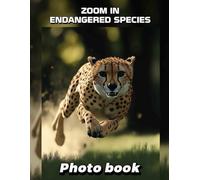 Zoom in Endangered Species Photo Book: Discover 40 Stunning Images Highlighting Rare Animals For Wildlife Enthusiasts And Conservation Advocates
