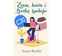 Zoom, kawa i trochę spokoju - Przewodnik pracy z domu: Organizacja czasu i work life balance przy pracy zdalnej.