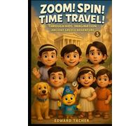 Zoom! Spin! Time Travel! Through Kid’s Imagination - Ancient Greece Adventure: Kids Travel Back to a World of Myths, Monsters, and Marvels!