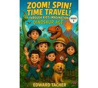 Zoom! Spin! Time Travel! Through Kid’s Imagination - Dinosaur Adventure: Kids Learning Adventure