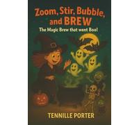 Zoom, Stir, Bubble, and BREW: The Magic Brew that went Boo!