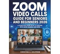 ZOOM Video Calls Guide for Seniors and Beginners 2026: A Clear Path from Setup to Hosting with Safer Sharing and More