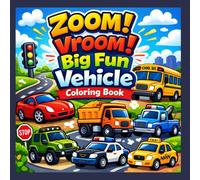 Zoom! Vroom! Big Fun Vehicle Coloring Book