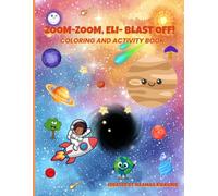 Zoom-Zoom, Eli- Blast Off:: Coloring and Activity Book