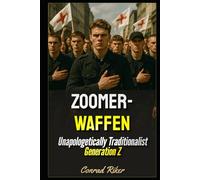 Zoomerwaffen: Unapologetically Traditionalist Generation Z