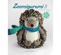 Zoomigurumi 3: 15 cute amigurumi patterns by 12 great designers