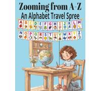Zooming From A-Z: An Alphabet Travel Spree
