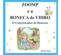 ZOOMP e a BONECA DE VIDRO: O Colecionador de Bonecas