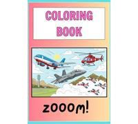 Zooom! Airplanes and Helicopters Coloring Book