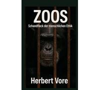 Zoos: Schandfleck der menschlichen Ethik: 1