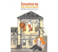 Zoostorie dei Musei Reali. Animali dalla A alla Z