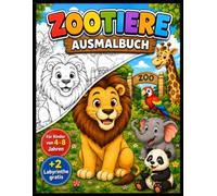Zootiere Ausmalbuch: Große und einfache Tiermotive für Kinder von 4-8 Jahren - Löwe, Elefant, Giraffe, Panda, Delfin und viele weitere Zootiere - inklusive 2 bunter Bonus-Labyrinthe