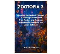 ZOOTOPIA 2: Unveiling the Heart of Zootopia - A Thrilling Adventure of Trust, Justice, and Discovery with Ginnifer Goodwin and Jason Bateman