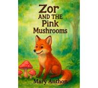Zor and the pink mushroos: and The gentle crow