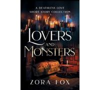 Zora Fox Lovers and Monsters (Tascabile) Deathless Love